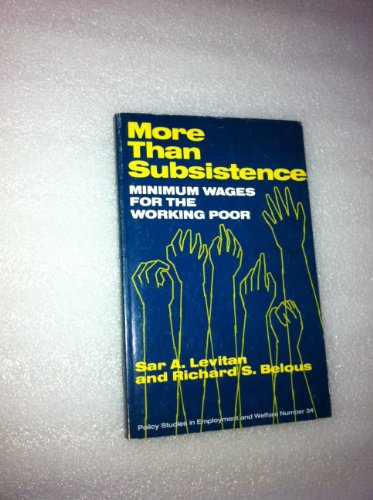 Beispielbild fr More Than Subsistence: Minimum Wages for the Working Poor (Policy Studies in Employment and Welfare) zum Verkauf von Wonder Book