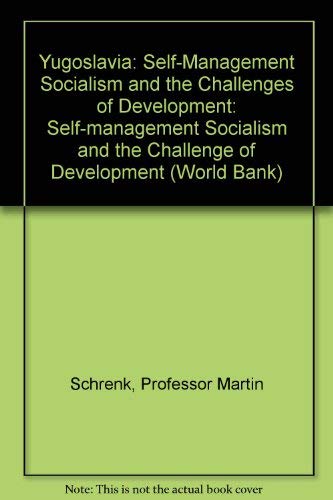 Beispielbild fr Yugoslavia: Self-Management Socialism and the Challenges of Development (World Bank) zum Verkauf von Wonder Book