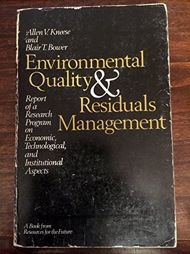 9780801822865: Environmental Quality and Residuals Management: Report of A Research Program on Economic, Technological, and Institutional Aspects