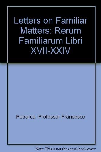 Beispielbild für Letters on Familiar Matters : Rerum Familiarum Libri I-XVII-XXIV zum Verkauf von Better World Books