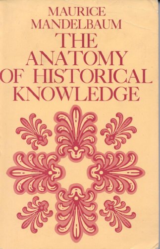 Beispielbild fr The Anatomy of Historical Knowledge zum Verkauf von Better World Books