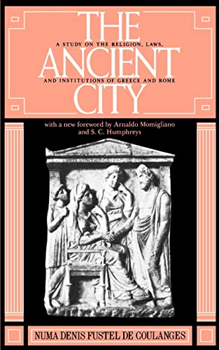 Imagen de archivo de The Ancient City: A Study on the Religion, Laws, and Institutions of Greece and Rome a la venta por HPB-Emerald