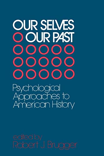 Imagen de archivo de Our Selves/Our Past: Psychological Approaches to American History a la venta por Works on Paper