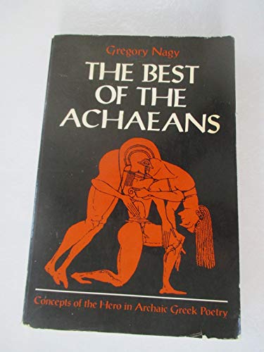 Imagen de archivo de The Best of the Achaeans Concepts of the Hero in Archaic Greek Poetry a la venta por Rain Dog Books