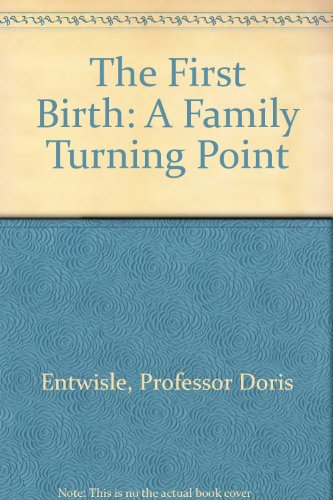 Stock image for The First Birth : A Family Turning Point for sale by Better World Books: West