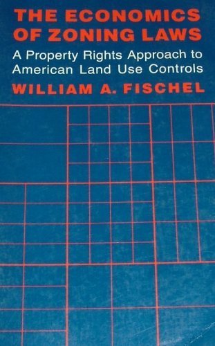 9780801824203: The Economics of Zoning Laws: A Property Rights Approach to American Land Use Controls