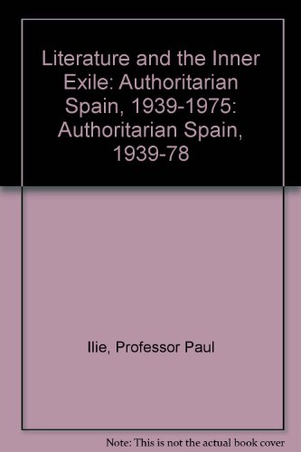 Stock image for Literature and Inner Exile: Authoritarian Spain, 1939-1975 for sale by Open Books