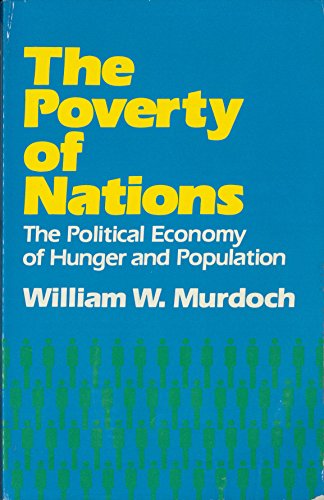 Beispielbild fr The Poverty of Nations: The Political Economy of Hunger and Population zum Verkauf von Wonder Book