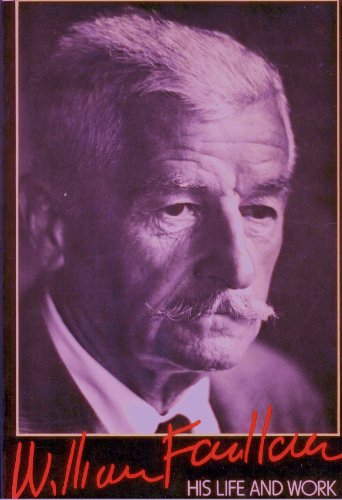 Beispielbild fr William Faulkner: His Life and Work zum Verkauf von ThriftBooks-Atlanta