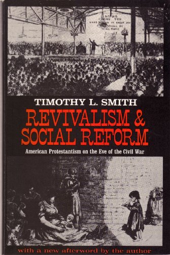 Stock image for Revivalism & Social Reform: American Protestantism on the Eve of the Civil War for sale by Wonder Book
