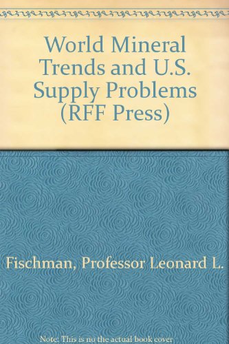 Stock image for World Mineral Trends and U. S. Supply Problems for sale by Better World Books