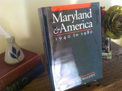 Stock image for Maryland and America, 1940 to 1980 for sale by Wonder Book