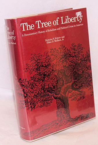 Beispielbild fr The Tree of Liberty: A Documentary History of Rebellion and Political Crime in America zum Verkauf von Daedalus Books