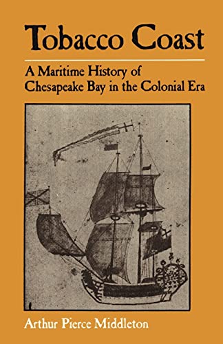 Stock image for Tobacco Coast: A Maritime History of Chesapeake Bay in the Colonial Era (Maryland Paperback Bookshelf) for sale by Wonder Book