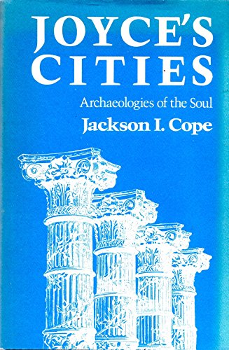 Imagen de archivo de Joyce's Cities : Archaeologies of the Soul a la venta por Better World Books