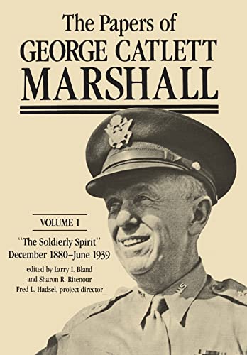 Imagen de archivo de The Papers of George Catlett Marshall Vol. 1 : The Soldierly Spirit, December 1880 - June 1939 a la venta por Better World Books