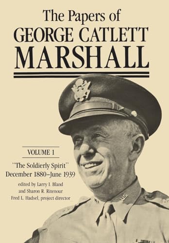 Stock image for The Papers of George Catlett Marshall Vol. 1 : The Soldierly Spirit, December 1880 - June 1939 for sale by Better World Books