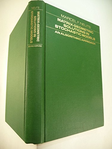 Beispielbild fr Matrix-Geometric Solutions in Stochastic Models: An Algorithmic Approach (Johns Hopkins Studies in the Mathematical Sciences) zum Verkauf von Feldman's  Books