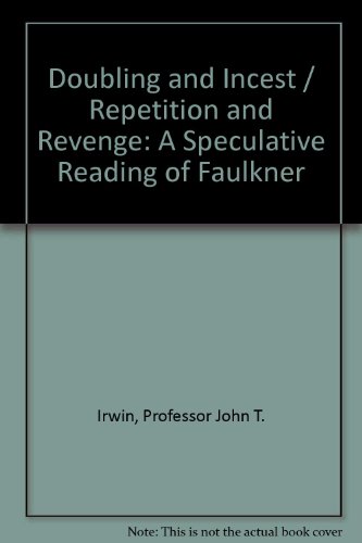 Beispielbild fr Doubling and Incest - Repetition and Revenge : A Speculative Reading of Faulkner zum Verkauf von Better World Books