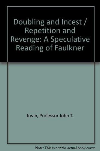 Imagen de archivo de Doubling and Incest - Repetition and Revenge : A Speculative Reading of Faulkner a la venta por Better World Books