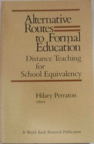 Imagen de archivo de Alternative Routes to Formal Education : Distance Teaching for School Equivalency a la venta por Better World Books Ltd