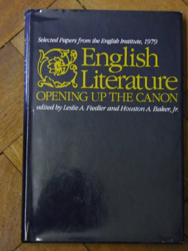 Stock image for English Literature : Opening up the Canon, Selected Papers from the English Institute, 1979 for sale by Better World Books