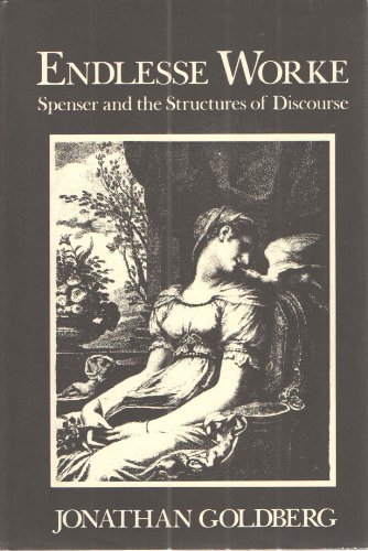 Stock image for Endlesse Worke : Spenser and the Structures of Discourse for sale by Better World Books