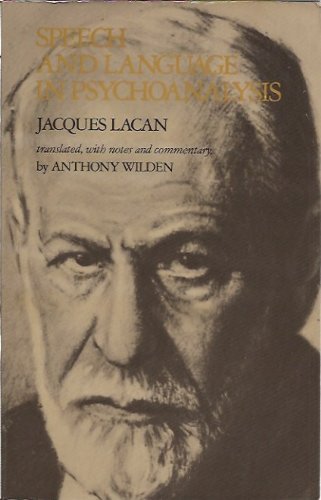 Speech and language in psychoanalysis. Translated with notes and commentary by Anthony Wilden