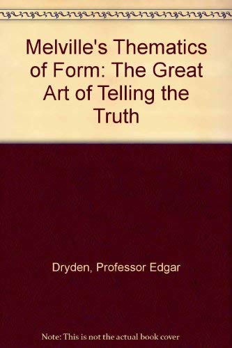 Stock image for Melville's Thematics of Form: The Great Art of Telling the Truth for sale by Half Price Books Inc.