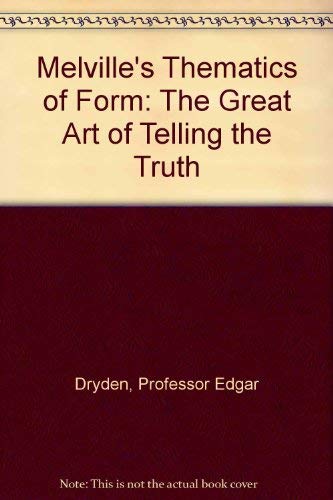 Stock image for Melville's Thematics of Form: The Great Art of Telling the Truth for sale by Books From California