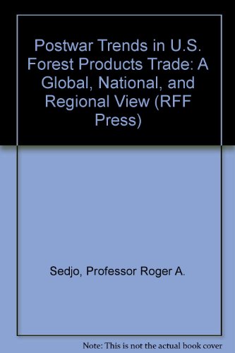 Stock image for Postwar Trends in U.S. Forest Products Trade: A Global, National, and Regional View (RFF Press) for sale by Phatpocket Limited