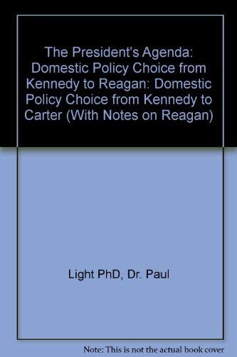 Stock image for The President's Agenda: Domestic Policy Choice from Kennedy to Reagan (With Notes on Reagan) for sale by Wonder Book