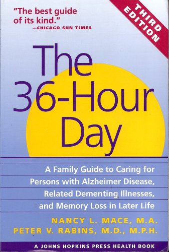 Imagen de archivo de The 36-Hour Day: A Family Guide to Caring for Persons with Alzheimer's Disease, Related Dementing Illnesses, and Memory Loss in Later L a la venta por ThriftBooks-Atlanta