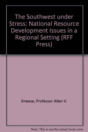 Imagen de archivo de The Southwest under Stress: National Resource Development Issues in a Regional Setting (RFF Press) a la venta por Books From California