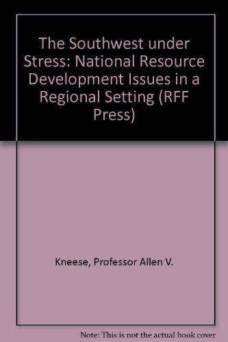Stock image for The Southwest under Stress: National Resource Development Issues in a Regional Setting (RFF Press) for sale by Books From California