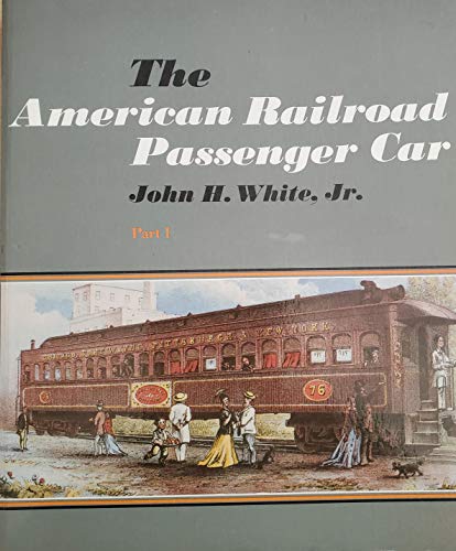 Beispielbild fr The American Railroad Passenger Car (Johns Hopkins Studies in the History of Technology) (Part 1) zum Verkauf von GoodwillNI