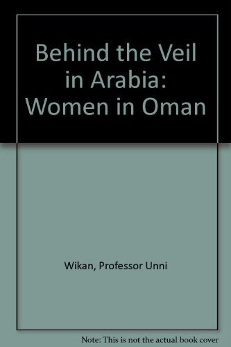 Stock image for Behind the Veil in Arabia : Women in Oman for sale by Better World Books