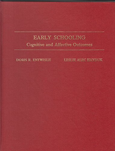 Early Schooling: Cognitive and Affective Outcomes (9780801827617) by Doris R. Entwisle; Leslie Alec Hayduk