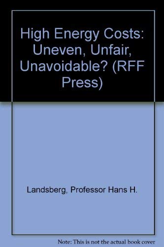Beispielbild fr High Energy Costs : Uneven, Unfair, Unavoidable? zum Verkauf von Better World Books