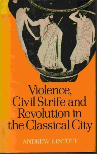 9780801827891: Violence, Civil Strife, and Revolution in the Classical City, 750-330 B.C.