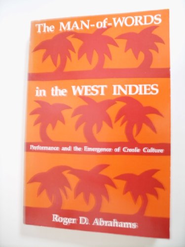 Stock image for The Man-of-Words in the West Indies : Performance and the Emergence of Creole Culture for sale by Better World Books