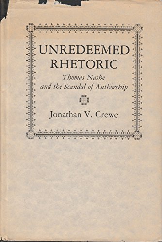 Stock image for Unredeemed Rhetoric : Thomas Nashe and the Scandal of Authorship for sale by Better World Books