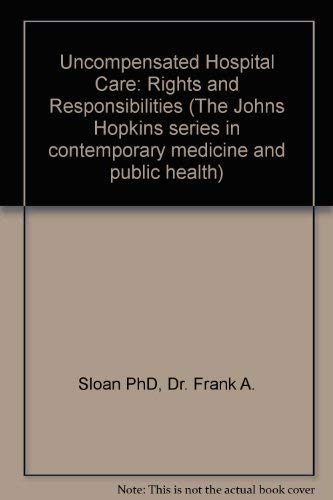 9780801828676: Uncompensated Hospital Care: Rights and Responsibilities