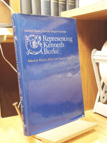 Beispielbild fr Representing Kenneth Burke: Selected Papers from the English Institute zum Verkauf von Half Price Books Inc.