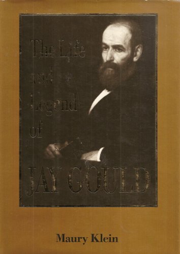 Stock image for The Life and Legend of Jay Gould for sale by Better World Books