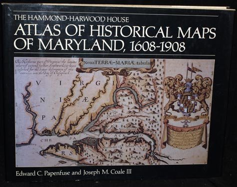 Stock image for The Hammond-Harwood House Atlas of Historical Maps of Maryland, 1608-1908 (with facsimile maps) for sale by COLLINS BOOKS