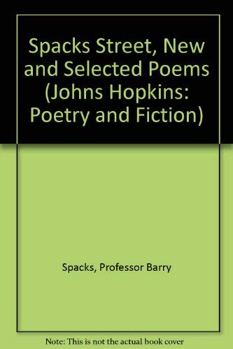 Spacks Street, New and Selected Poems (Johns Hopkins: Poetry and Fiction)