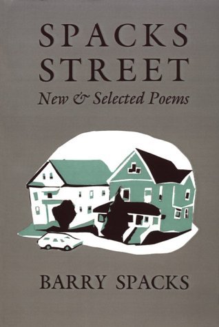 Imagen de archivo de Spacks Street, New and Selected Poems (Johns Hopkins: Poetry and Fiction) a la venta por Books From California