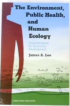 Beispielbild fr The Environment, Public Health, and Human Ecology: Considerations for Economic Development (World Bank) zum Verkauf von Wonder Book