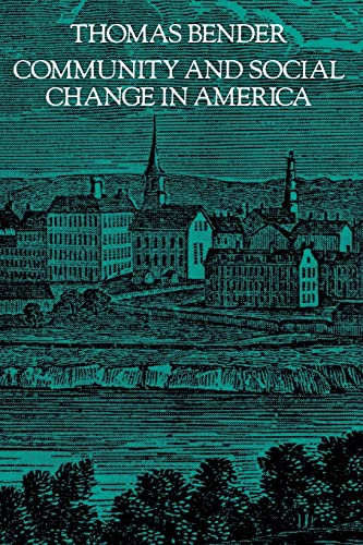Community and Social Change in America (9780801829246) by Bender, Thomas